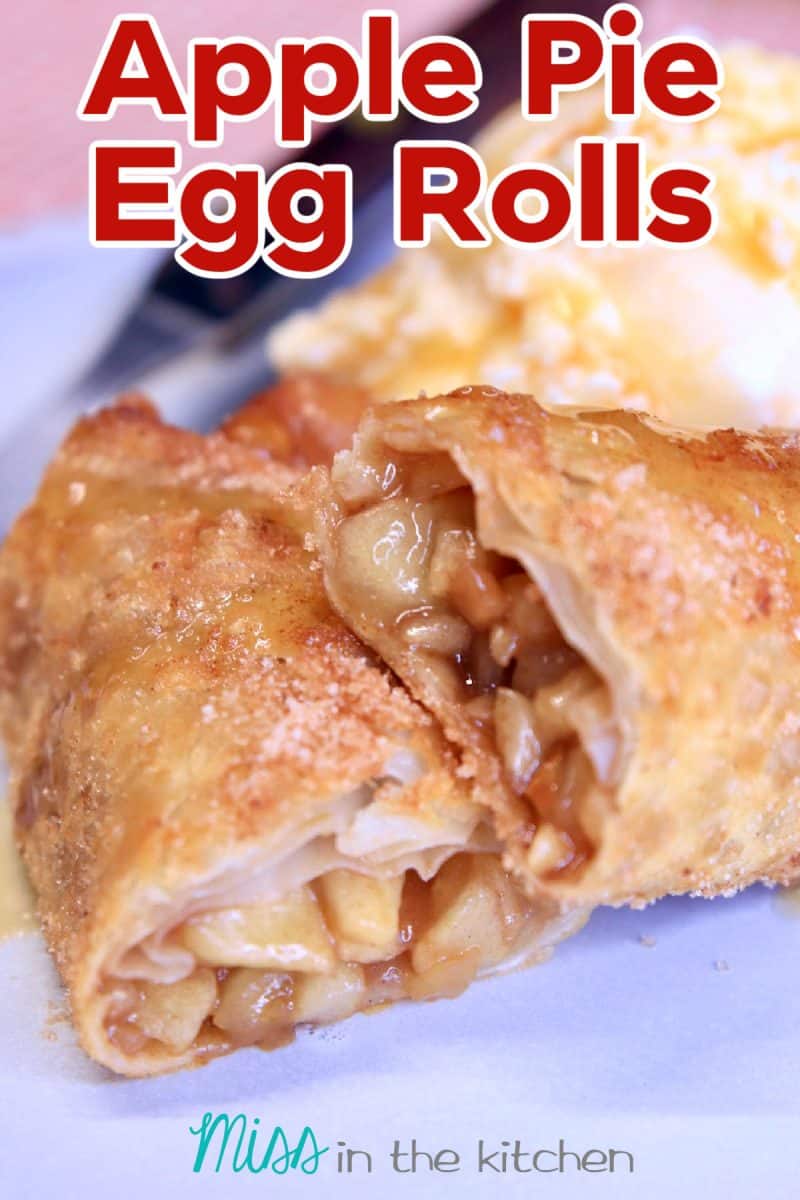 Apple Pie Egg Roll on a plate, sliced with ice cream. Text overlay.