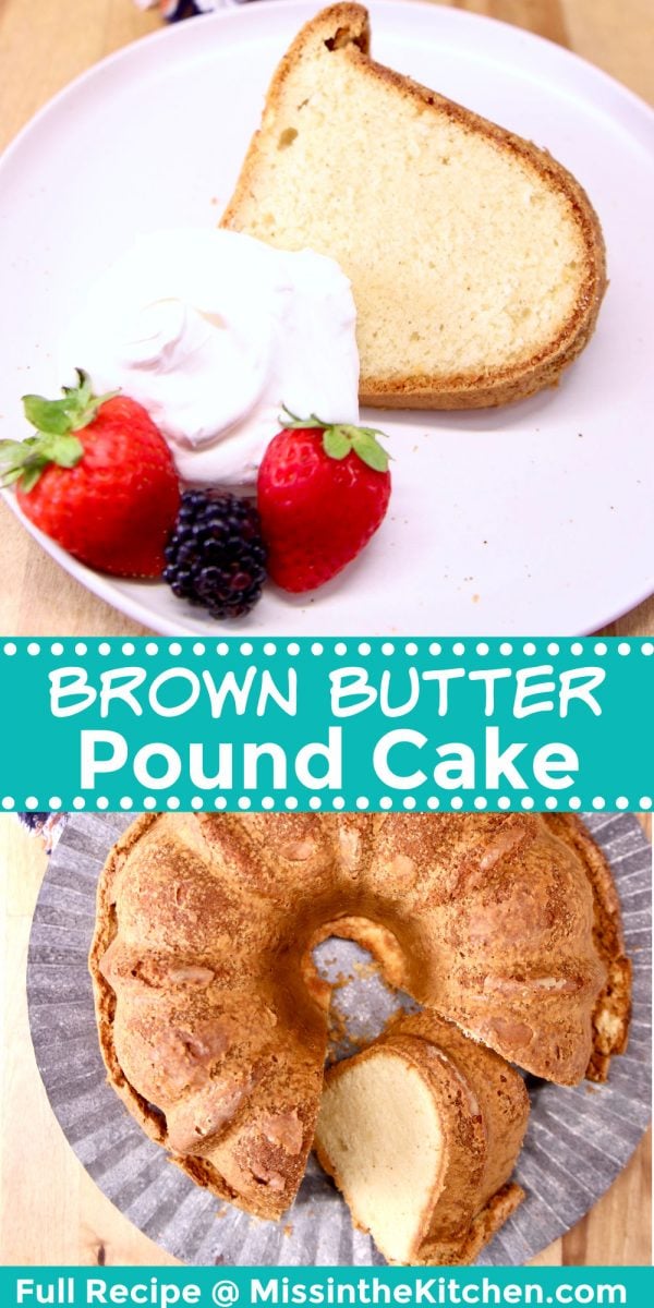 brown butter pound cake collage: plated with berries and whipped cream/ cake on platter, one slice on it's side
