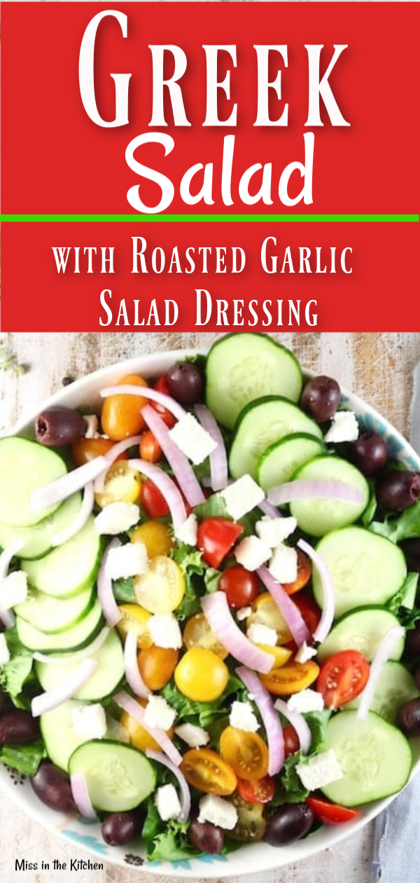 Greek Salad with Roasted Garlic Salad Dressing