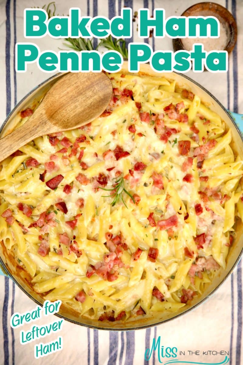 Baked Ham Penne Pasta casserole - text overlay.