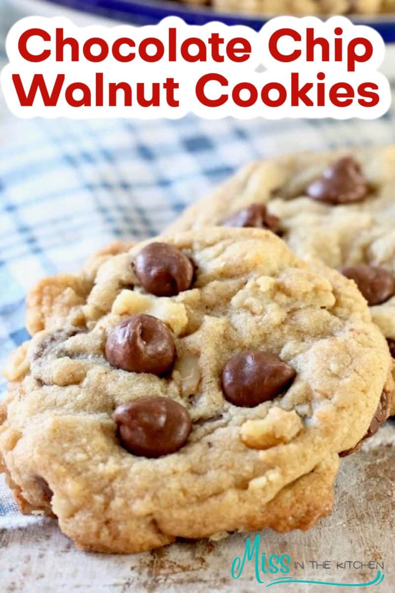 Chocolate Chip walnut cookies, stacked - text overlay.