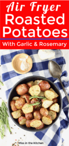 Air Fryer Roasted Potatoes {with Garlic & Herbs} - Miss in the Kitchen