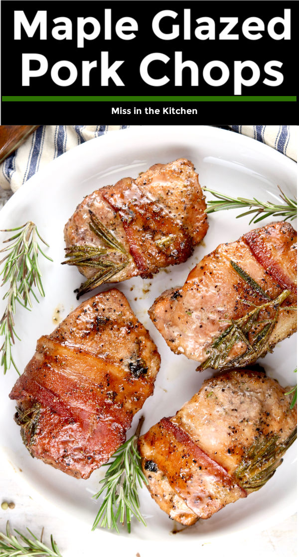 Maple Glazed Pork Chops {Bacon Wrapped} - Miss in the Kitchen