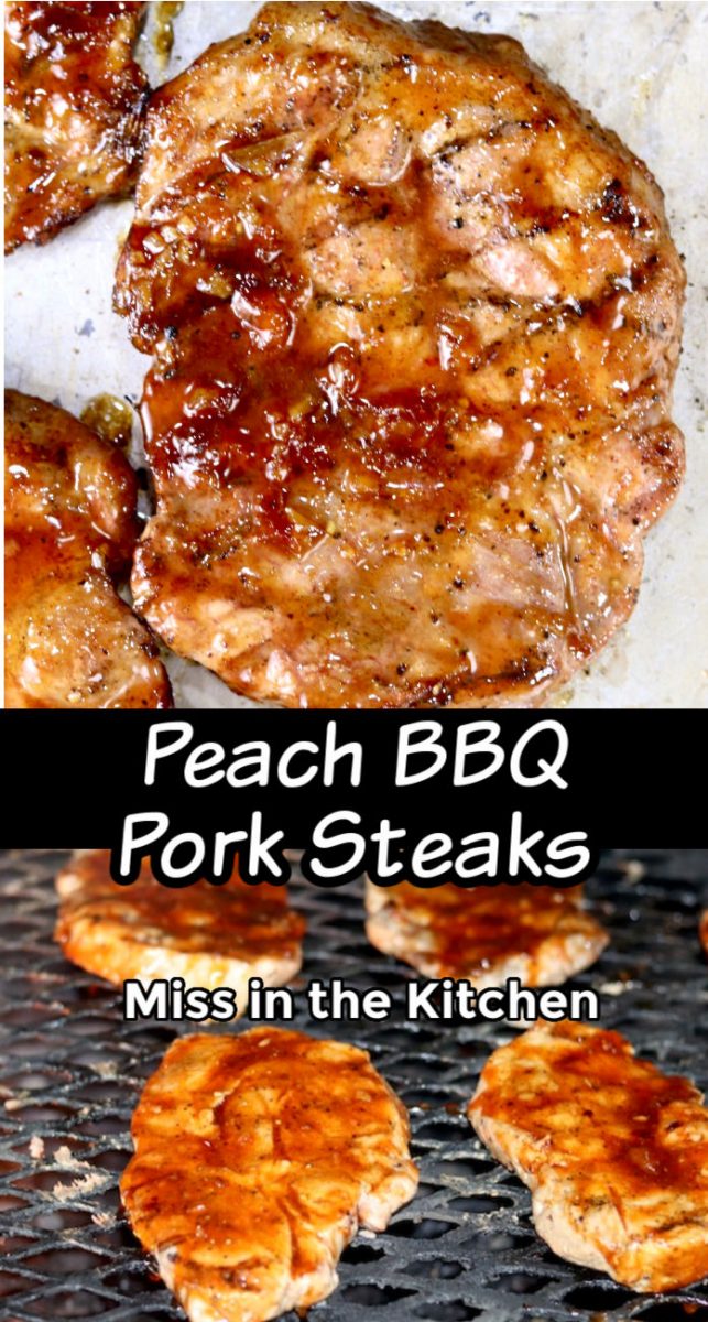 Collage photo grilled pork steaks with peach bbq sauce - text overlay in center. Top photo close up with grill marks, bottom photo on the grill
