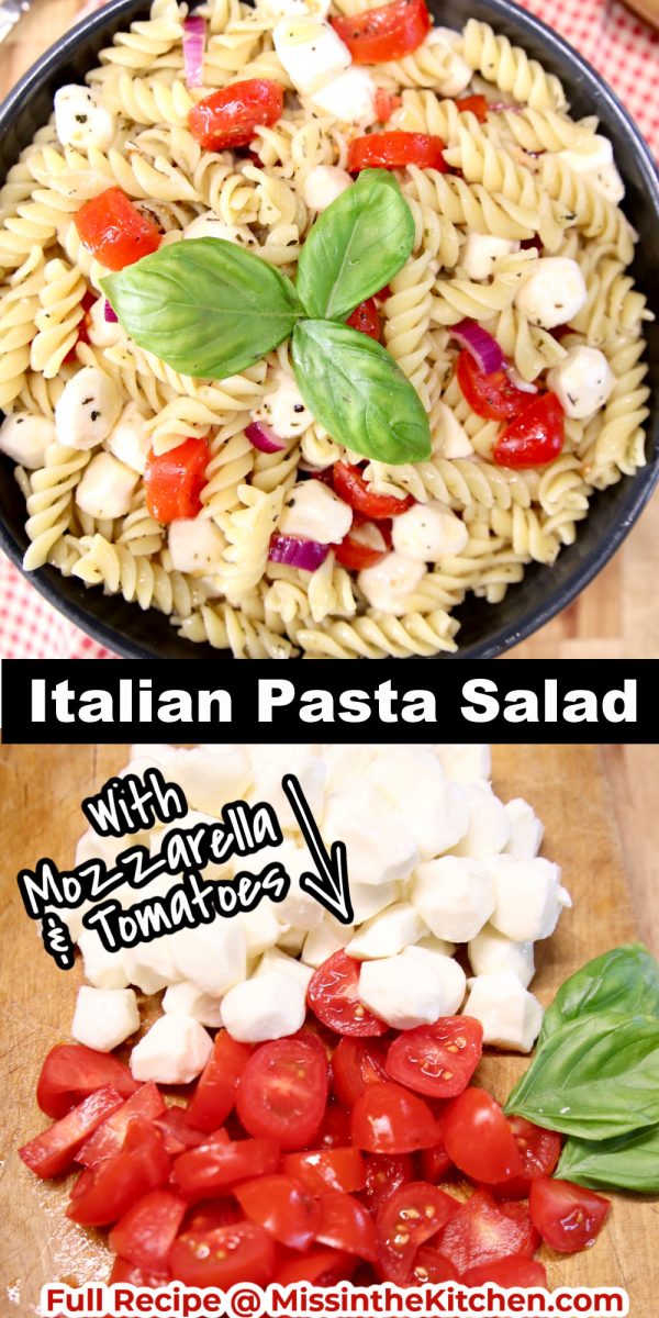 Italian Pasta Salad Collage: In serving bowl/chopped tomatoes, mozzarella and basil