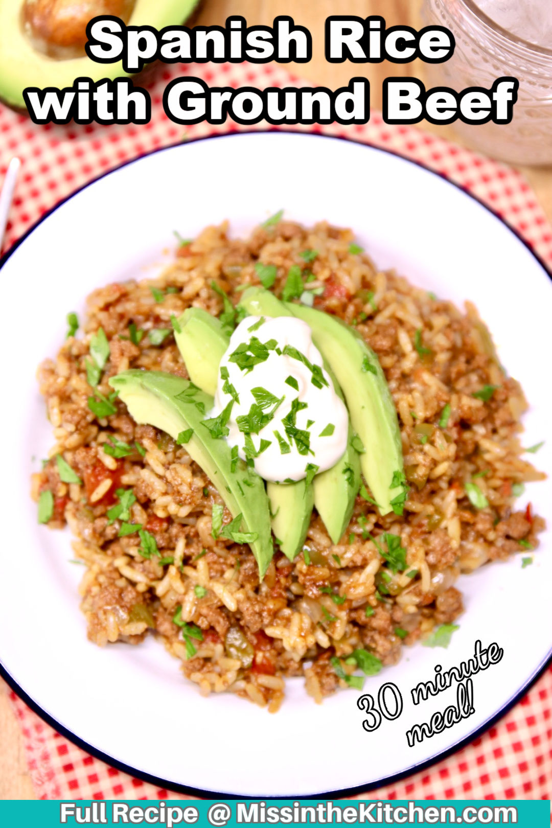 Spanish Rice with Ground Beef {30 Minute Meal} - Miss in the Kitchen