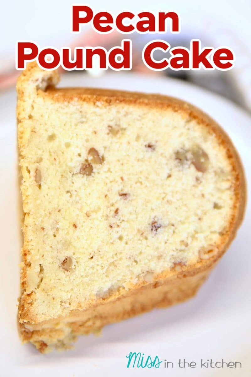 Pecan Pound Cake close up of slice, text overlay.