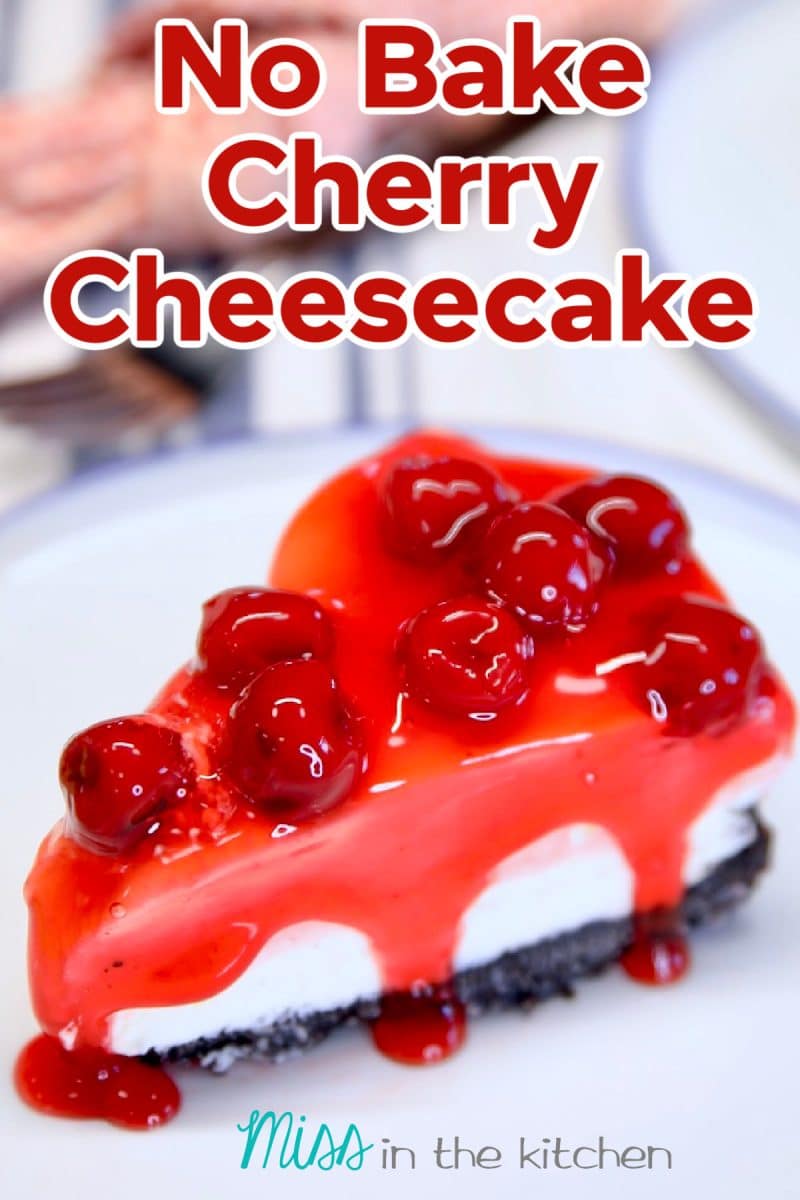 No Bake Cherry Cheesecake - text overlay.
