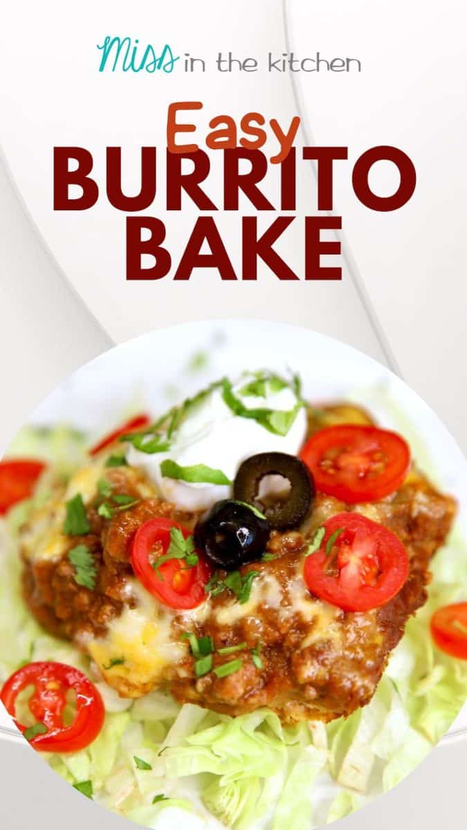 Easy Burrito bake on a plate with tomatoes, sour cream, olives. Text overlay.