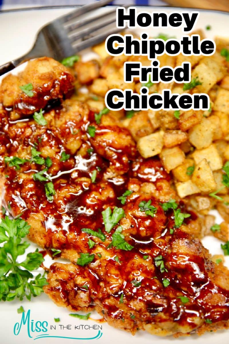 Honey Chipotle Fried Chicken with potatoes on a plate - text overlay.