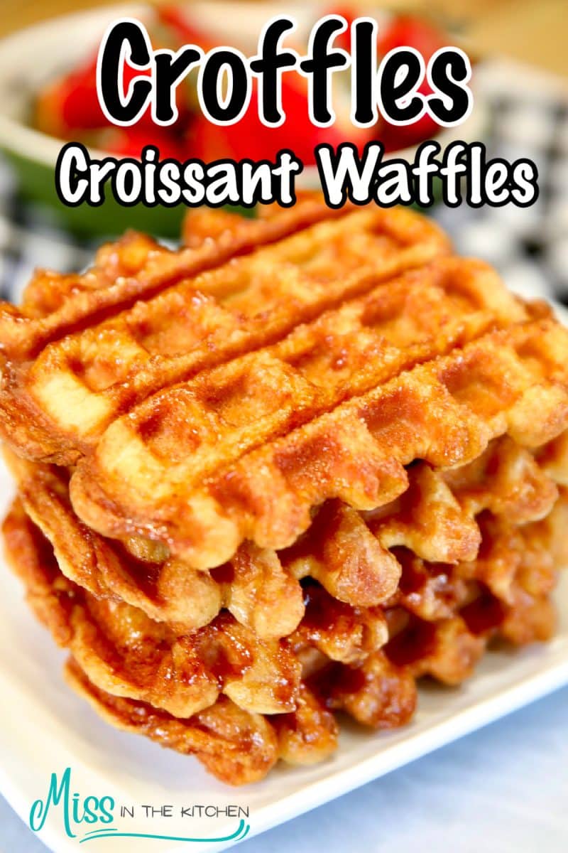 Croffles - croissant waffles stacked on a plate - text overlay.