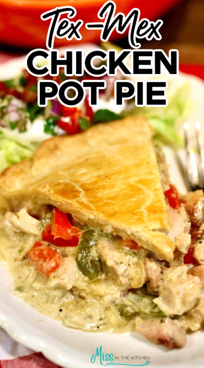 Chicken pot pie with Tex-Mex filling - text overlay.